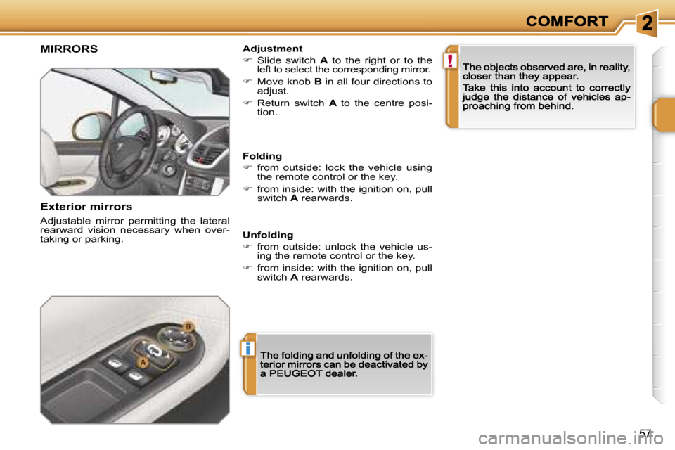 Peugeot 207 CC Dag 2007 Workshop Manual �i
�!
�5�7
�M�I�R�R�O�R�S
�E�x�t�e�r�i�o�r� �m�i�r�r�o�r�s
�A�d�j�u�s�t�a�b�l�e�  �m�i�r�r�o�r�  �p�e�r�m�i�t�t�i�n�g�  �t�h�e�  �l�a�t�e�r�a�l� �r�e�a�r�w�a�r�d�  �v�i�s�i�o�n�  �n�e�c�e�s�s�a�r�y�  