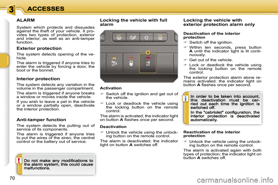Peugeot 207 CC Dag 2007 Repair Manual �!
�i
�7�0
�A�L�A�R�M
�S�y�s�t�e�m�  �w�h�i�c�h�  �p�r�o�t�e�c�t�s�  �a�n�d�  �d�i�s�s�u�a�d�e�s� �a�g�a�i�n�s�t�  �t�h�e�  �t�h�e�f�t�  �o�f�  �y�o�u�r�  �v�e�h�i�c�l�e�.�  �I�t�  �p�r�o�-�v�i�d�e�s�
