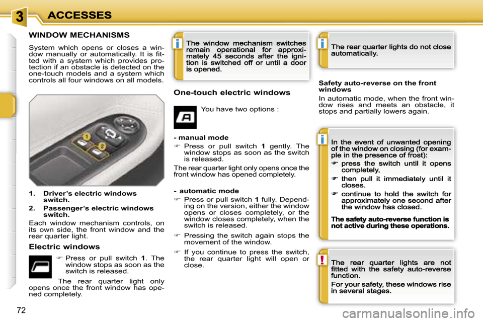 Peugeot 207 CC Dag 2007 Manual PDF �i
�i
�!
�i
�7�2
�W�I�N�D�O�W� �M�E�C�H�A�N�I�S�M�S
�S�y�s�t�e�m�  �w�h�i�c�h�  �o�p�e�n�s�  �o�r�  �c�l�o�s�e�s�  �a�  �w�i�n�-�d�o�w�  �m�a�n�u�a�l�l�y�  �o�r�  �a�u�t�o�m�a�t�i�c�a�l�l�y�.�  �I�t� 