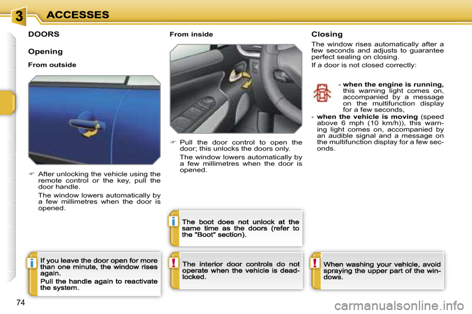 Peugeot 207 CC Dag 2007 Manual PDF �!�i
�i
�!
�7�4
�D�O�O�R�S
�O�p�e�n�i�n�g
�F�r�o�m� �o�u�t�s�i�d�e
��  �A�f�t�e�r� �u�n�l�o�c�k�i�n�g� �t�h�e� �v�e�h�i�c�l�e� �u�s�i�n�g� �t�h�e� �r�e�m�o�t�e�  �c�o�n�t�r�o�l�  �o�r�  �t�h�e�  �k