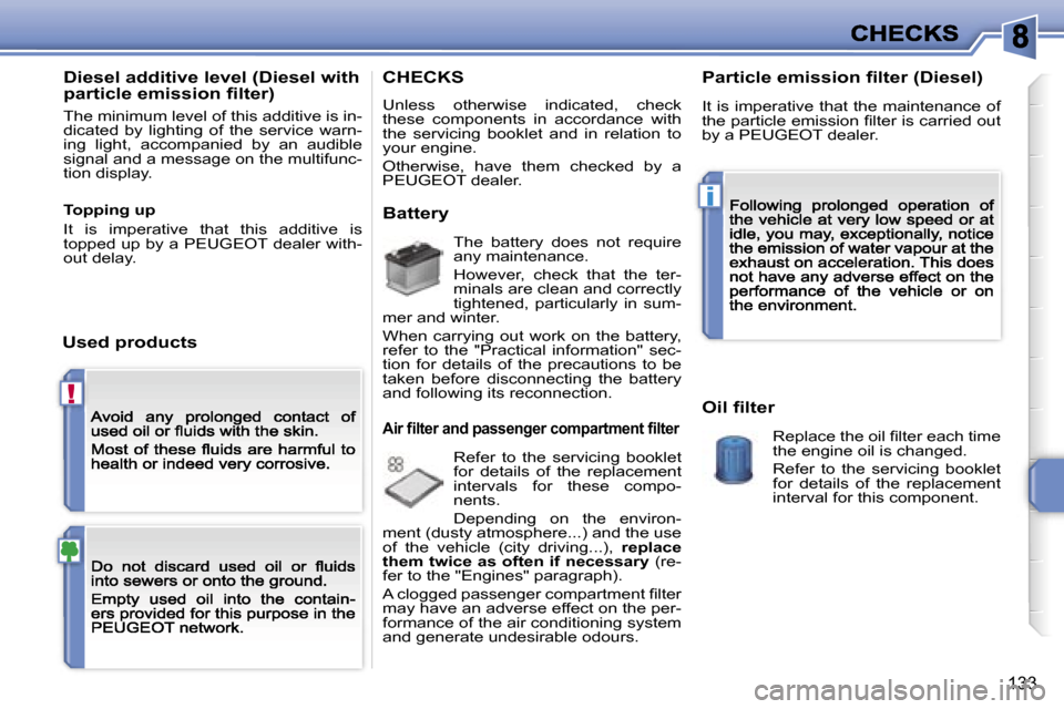Peugeot 207 Dag 2007  Owners Manual �!
�i
�1�3�3
�D�i�e�s�e�l� �a�d�d�i�t�i�v�e� �l�e�v�e�l� �(�D�i�e�s�e�l� �w�i�t�h� �p�a�r�t�i�c�l�e� �e�m�i�s�s�i�o�n� �ﬁ�l�t�e�r�)
�T�h�e� �m�i�n�i�m�u�m� �l�e�v�e�l� �o�f� �t�h�i�s� �a�d�d�i�t�i�v