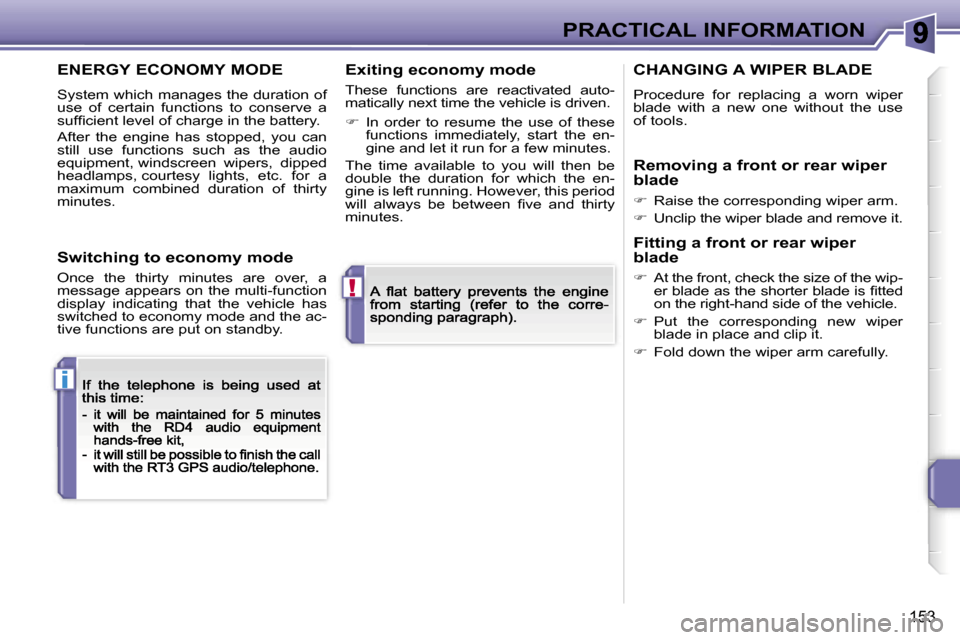 Peugeot 207 Dag 2007  Owners Manual �!
�i
�P�R�A�C�T�I�C�A�L� �I�N�F�O�R�M�A�T�I�O�N
�1�5�3
�E�N�E�R�G�Y� �E�C�O�N�O�M�Y� �M�O�D�E
�S�y�s�t�e�m� �w�h�i�c�h� �m�a�n�a�g�e�s� �t�h�e� �d�u�r�a�t�i�o�n� �o�f� �u�s�e�  �o�f�  �c�e�r�t�a�i�n�