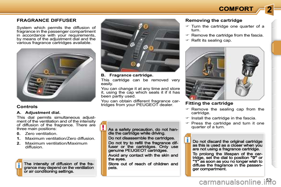 Peugeot 207 Dag 2007 Service Manual �!
�i
�i
�5�3
�F�R�A�G�R�A�N�C�E� �D�I�F�F�U�S�E�R
�S�y�s�t�e�m�  �w�h�i�c�h�  �p�e�r�m�i�t�s�  �t�h�e�  �d�i�f�f�u�s�i�o�n�  �o�f� �f�r�a�g�r�a�n�c�e� �i�n� �t�h�e� �p�a�s�s�e�n�g�e�r� �c�o�m�p�a�r�t