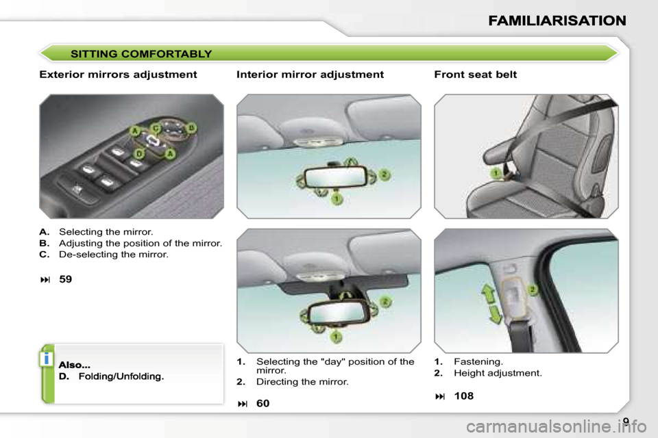 Peugeot 207 Dag 2007  Owners Manual �i
�S�I�T�T�I�N�G� �C�O�M�F�O�R�T�A�B�L�Y
�E�x�t�e�r�i�o�r� �m�i�r�r�o�r�s� �a�d�j�u�s�t�m�e�n�t
�A�.�  �S�e�l�e�c�t�i�n�g� �t�h�e� �m�i�r�r�o�r�.
�B�.�  �A�d�j�u�s�t�i�n�g� �t�h�e� �p�o�s�i�t�i�o�n� 