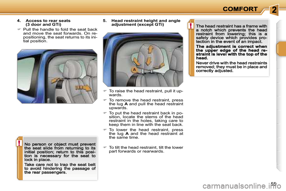 Peugeot 207 Dag 2007 Workshop Manual �!
�!
�5�5
�4�.�  �A�c�c�e�s�s� �t�o� �r�e�a�r� �s�e�a�t�s� �(�3� �d�o�o�r� �a�n�d� �G�T�i�)
��  �P�u�l�l� �t�h�e� �h�a�n�d�l�e� �t�o� �f�o�l�d� �t�h�e� �s�e�a�t� �b�a�c�k� �a�n�d�  �m�o�v�e�  �t�h