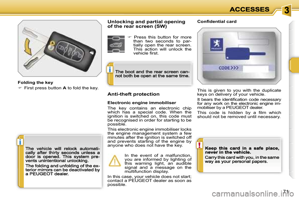 Peugeot 207 Dag 2007 Repair Manual �!�i
�i
�7�1
�F�o�l�d�i�n�g� �t�h�e� �k�e�y
��  �F�i�r�s�t� �p�r�e�s�s� �b�u�t�t�o�n� �A� �t�o� �f�o�l�d� �t�h�e� �k�e�y�.
�C�o�n�ﬁ�d�e�n�t�i�a�l� �c�a�r�d
�E�l�e�c�t�r�o�n�i�c� �e�n�g�i�n�e� �i�
