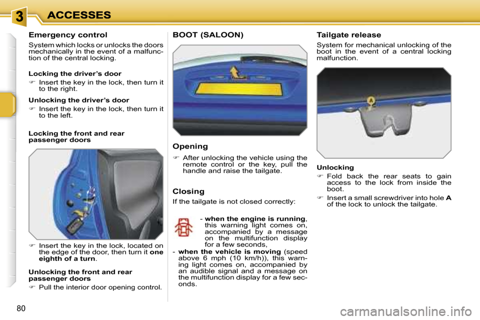 Peugeot 207 Dag 2007 Manual Online �8�0
�E�m�e�r�g�e�n�c�y� �c�o�n�t�r�o�l
�S�y�s�t�e�m� �w�h�i�c�h� �l�o�c�k�s� �o�r� �u�n�l�o�c�k�s� �t�h�e� �d�o�o�r�s� �m�e�c�h�a�n�i�c�a�l�l�y� �i�n� �t�h�e� �e�v�e�n�t� �o�f� �a� �m�a�l�f�u�n�c�-�t