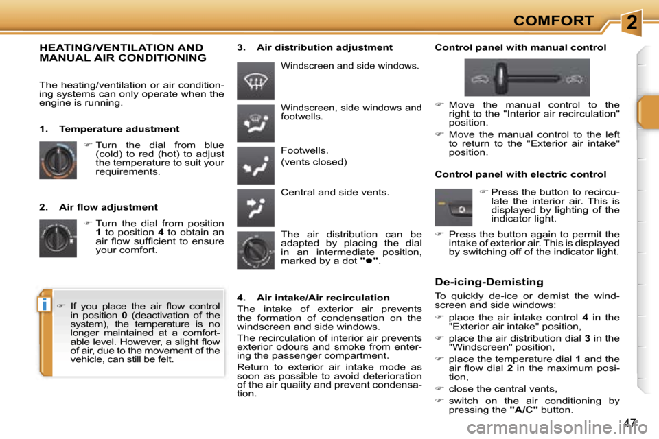 Peugeot 207 Dag 2006.5 Service Manual �2
�i
�C�O�M�F�O�R�T
�4�7
�2�.�  �A�i�r� �ﬂ�o�w� �a�d�j�u�s�t�m�e�n�t�� �T�u�r�n�  �t�h�e�  �d�i�a�l�  �f�r�o�m�  �p�o�s�i�t�i�o�n� 
�1 �  �t�o�  �p�o�s�i�t�i�o�n�  �4�  �t�o�  �o�b�t�a�i�n�  �a�
