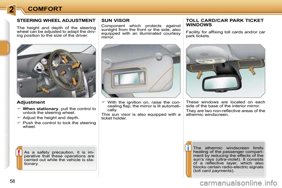 Peugeot 207 Dag 2006.5 Workshop Manual �2
�!
�i
�C�O�M�F�O�R�T
�5�8
�S�T�E�E�R�I�N�G� �W�H�E�E�L� �A�D�J�U�S�T�M�E�N�T
�T�h�e�  �h�e�i�g�h�t�  �a�n�d�  �d�e�p�t�h�  �o�f�  �t�h�e�  �s�t�e�e�r�i�n�g�  
�w�h�e�e�l� �c�a�n� �b�e� �a�d�j�u�s�t