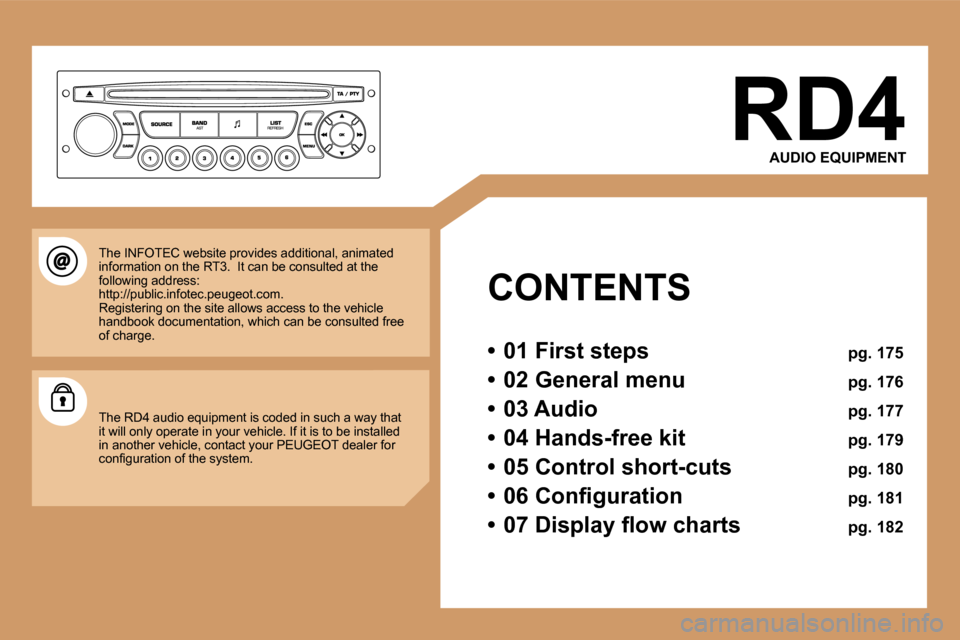 Peugeot 207 Dag 2005.5  Owners Manual �R�D�4�A�U�D�I�O� �E�Q�U�I�P�M�E�N�T
�C�O�N�T�E�N�T�S 
�•�  �0�1� �F�i�r�s�t� �s�t�e�p�s�  �p�g�.� �1�7�5
�•�  �0�2� �G�e�n�e�r�a�l� �m�e�n�u�  �p�g�.� �1�7�6
�•�  �0�3� �A�u�d�i�o�  �p�g�.� �1�