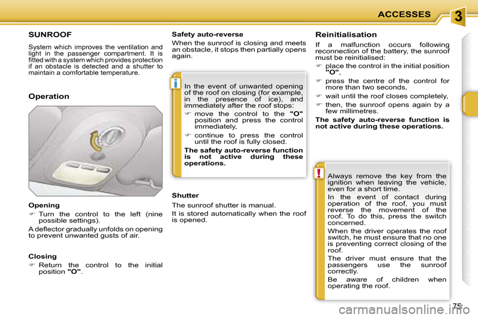 Peugeot 207 Dag 2005.5 Manual PDF �3
�i
�!
�A�C�C�E�S�S�E�S
�7�5
�S�U�N�R�O�O�F
�S�y�s�t�e�m�  �w�h�i�c�h�  �i�m�p�r�o�v�e�s�  �t�h�e�  �v�e�n�t�i�l�a�t�i�o�n�  �a�n�d�  
�l�i�g�h�t�  �i�n�  �t�h�e�  �p�a�s�s�e�n�g�e�r�  �c�o�m�p�a�r�