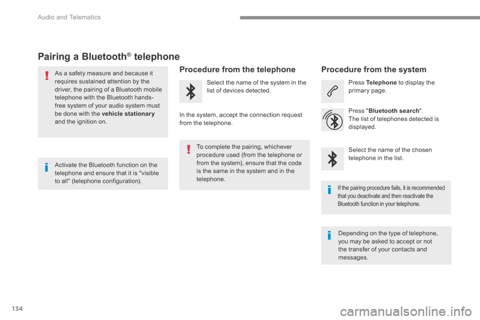 Peugeot 3008 Hybrid 4 2017  Owners Manual 134
 Audio and Telematics 
Transversal-Peugeot_en_Chap02_RCC-2-2-0_ed01-2016
              Pairing  a  Bluetooth ®              Pairing  a  Bluetooth ®              Pairing  a  Bluetooth    telephon