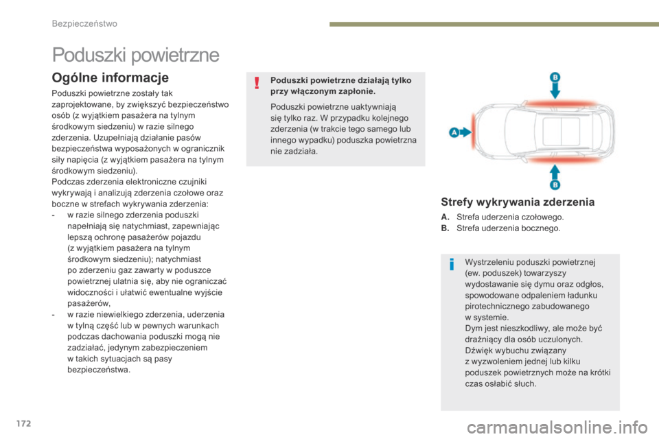 Peugeot 3008 Hybrid 4 2017 Instrukcja Obsługi (in Polish) 172
3008-2_pl_Chap05_securite_ed01-2016
Poduszki powietrzne
Ogólne informacje
Poduszki powietrzne zostały tak
zaprojektowane, by zwiększyć bezpieczeństwo
osób (z wyjątkiem pasażera na tylnym Peugeot 3008 Hybrid 4 2017 Instrukcja Obsługi (in Polish) 172
3008-2_pl_Chap05_securite_ed01-2016
Poduszki powietrzne
Ogólne informacje
Poduszki powietrzne zostały tak
zaprojektowane, by zwiększyć bezpieczeństwo
osób (z wyjątkiem pasażera na tylnym
