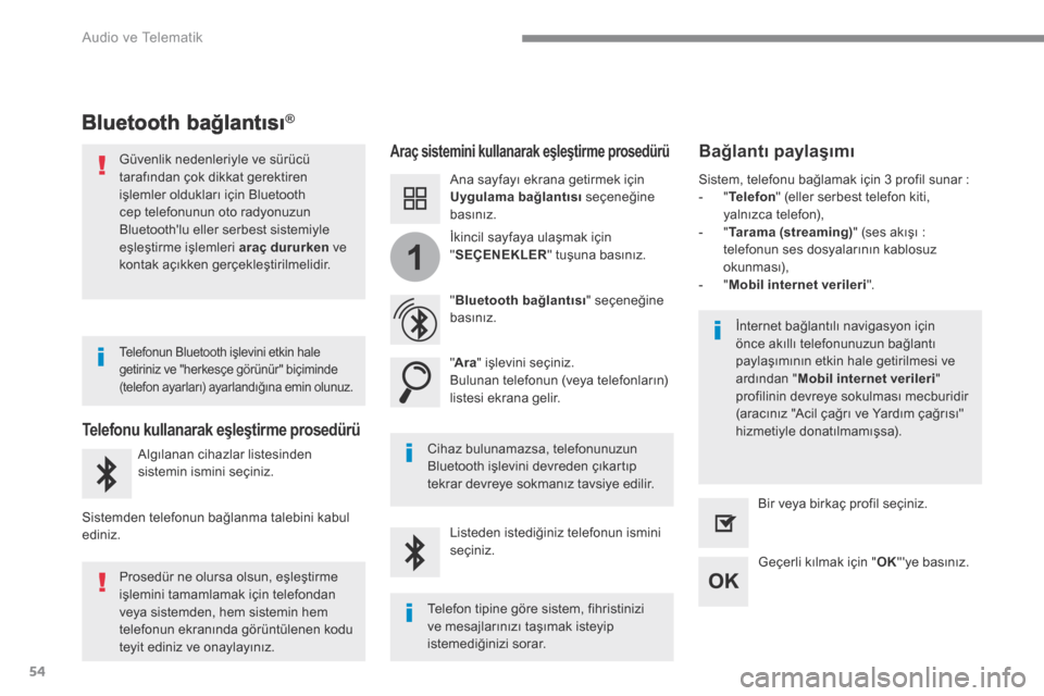 Peugeot 3008 Hybrid 4 2017  Kullanım Kılavuzu (in Turkish) 54
1
 Audio ve Telematik 
Transversal-Peugeot_tr_Chap01_NAC-2-2-0_ed01-2016
      B l u e t o o t h   b a ğ l a n t ı s ı  ®      B l u e t o o t h   b a ğ l a n t ı s ı  ®      B l u e t o o 