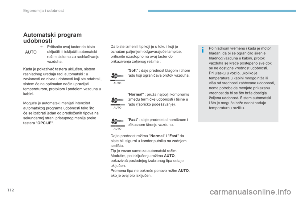 Peugeot 3008 Hybrid 4 2017  Упутство за употребу (in Serbian) �6�2�)�7
�$�8�7�2
�$�8�7�2
�1�2�5�0�$�/
�$�8�7�2
�)�$�6�7
112
3008-2_sr_Chap03_ergonomie-et-confort_ed01-2016
Automatski program 
udobnosti
F Pritisnite ovaj taster da biste 
uključili ili isključil