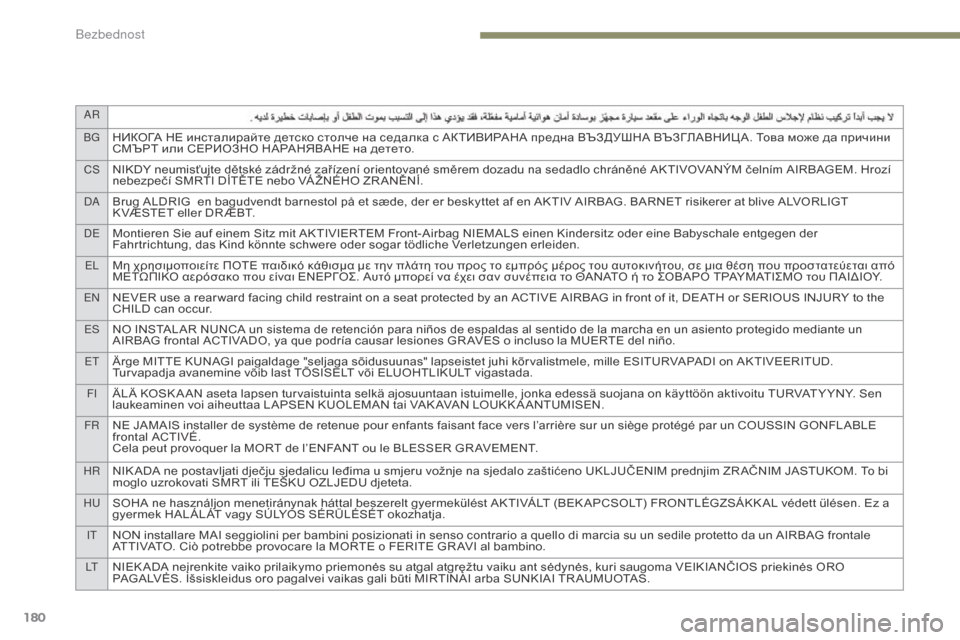 Peugeot 3008 Hybrid 4 2017  Упутство за употребу (in Serbian) AR
B
gНИКОГА НЕ инсталирайте детско столче на седалка с АКТИВИРАНА предна ВЪЗДУШНА ВЪЗГЛАВНИЦ А. Това може да п�