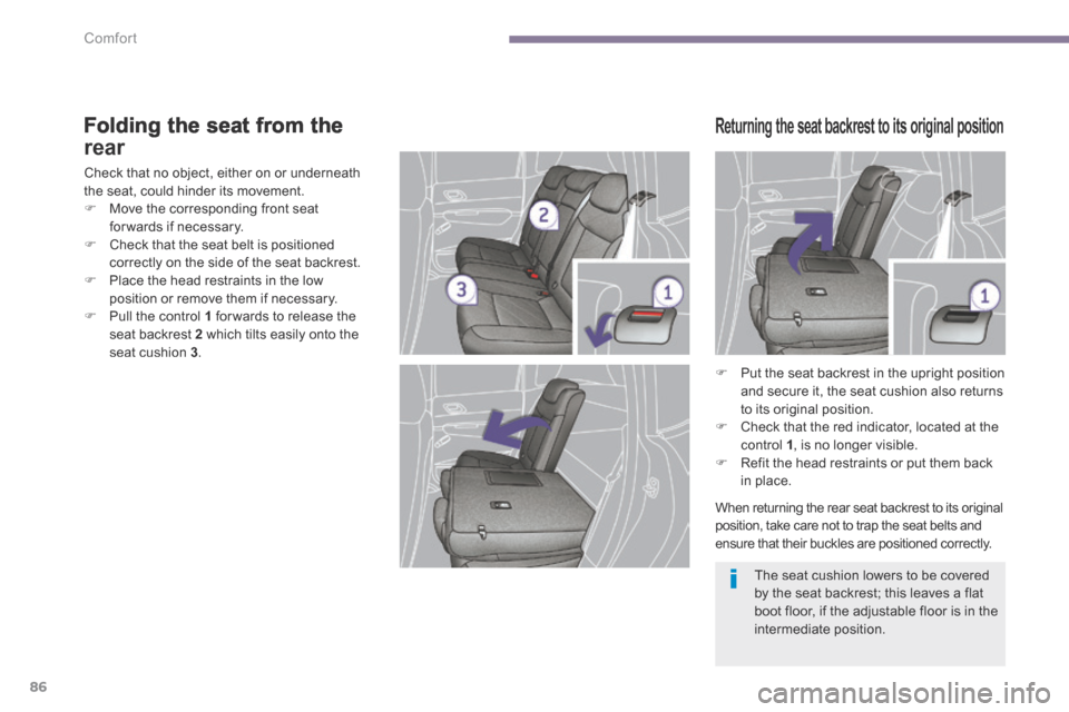 Peugeot 3008 Hybrid 4 2014 - RHD (UK. Australia) Manual Online Comfort
86
Folding the seat from the
rear
Check that no object, either on or underneath the seat, could hinder its movement. Move the corresponding front seat for wards if necessary. Peugeot 3008 Hybrid 4 2014 - RHD (UK. Australia) Manual Online Comfort
86
Folding the seat from the
rear
Check that no object, either on or underneath the seat, could hinder its movement. Move the corresponding front seat for wards if necessary. 