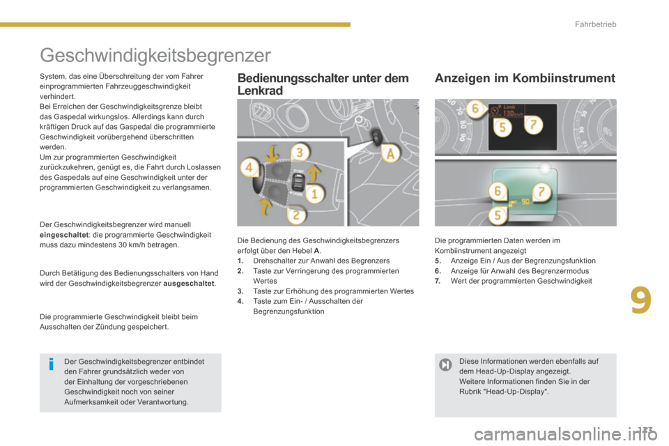 Peugeot 3008 Hybrid 4 2014  Betriebsanleitung (in German) 9
173
Fahrbetrieb
      
Geschwindigkeitsbegrenzer 
 Die Bedienung des Geschwindigkeitsbegrenzers er folgt über den Hebel  A . 1.   Drehschalter zur Anwahl des Begrenzers 2.   Taste zur Verringerung 
