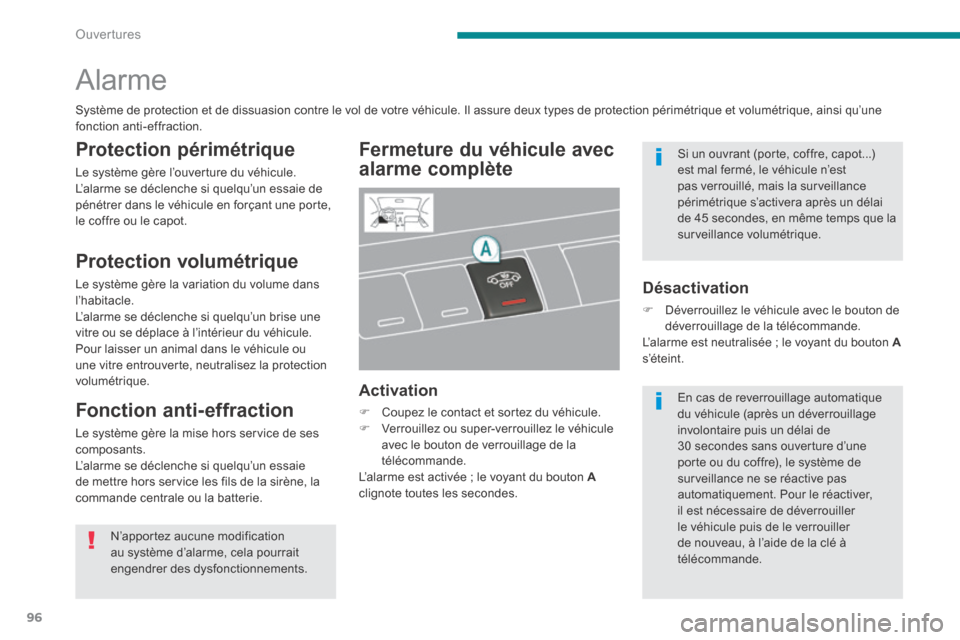 Peugeot 3008 Hybrid 4 2014  Manuel du propriétaire (in French) Ouvertures
96
      
Alarme 
  Fermeture du véhicule avec 
alarme complète 
  Activation 
   Coupez le contact et sortez du véhicule.    Verrouillez ou super-verrouillez le véhicule avec le 