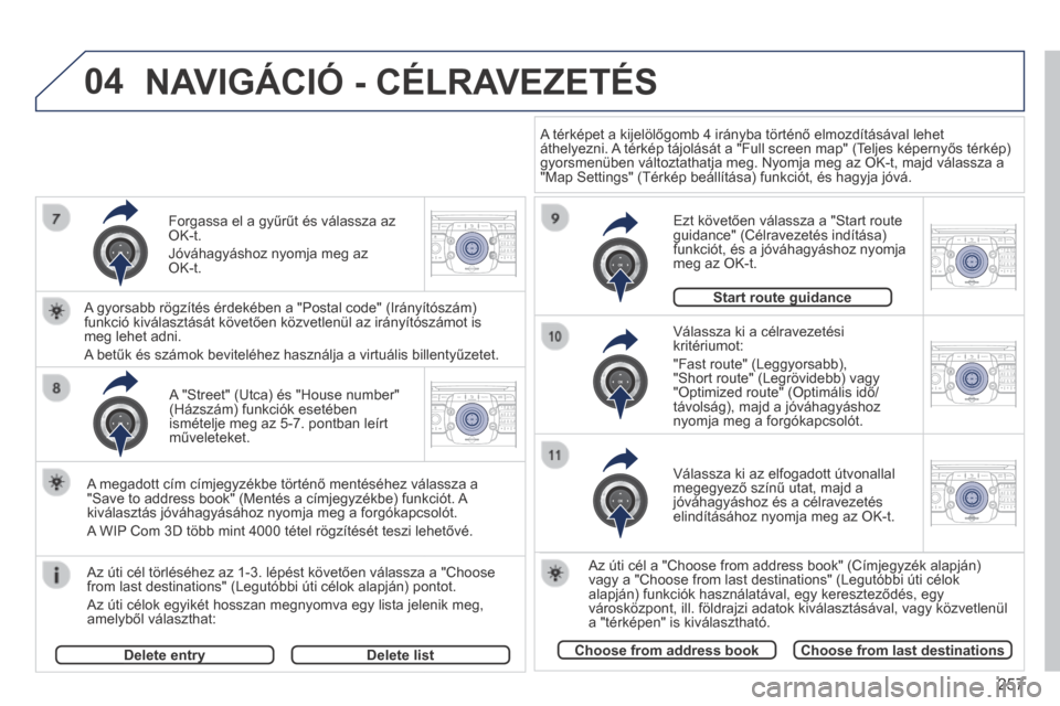 Peugeot 3008 Hybrid 4 2014 Kezelési útmutató (in Hungarian) 04
2ABC3DEF5JKL4GHI6MNO8TUV7PQR S9WXYZ0*#
1RADIO MEDIA NA
V TRAFFIC
SETUPADDR
BOOK
2ABC3DEF5JKL4GHI6MNO8TUV7PQR S9WXYZ0*#
1RADIO MEDIA NA
V TRAFFIC
SETUPADDR
BOOK
2ABC3DEF5JKL4GHI6MNO8TUV7PQR S9WXYZ0* Peugeot 3008 Hybrid 4 2014 Kezelési útmutató (in Hungarian) 04
2ABC3DEF5JKL4GHI6MNO8TUV7PQR S9WXYZ0*#
1RADIO MEDIA NA
V TRAFFIC
SETUPADDR
BOOK
2ABC3DEF5JKL4GHI6MNO8TUV7PQR S9WXYZ0*#
1RADIO MEDIA NA
V TRAFFIC
SETUPADDR
BOOK
2ABC3DEF5JKL4GHI6MNO8TUV7PQR S9WXYZ0*