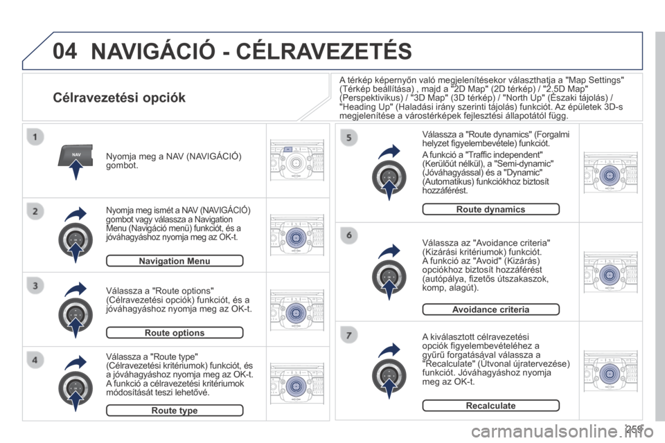 Peugeot 3008 Hybrid 4 2014 Kezelési útmutató (in Hungarian) 04
NAV2AB C3DEF5JKL4GHI6MNO8TUV7PQR S9WXYZ0*#
1RADIO MEDIA NA
V TRAFFIC
SETUPADDR
BOOK
2ABC3DEF5JKL4GHI6MNO8TUV7PQR S9WXYZ0*#
1RADIO MEDIA NA
V TRAFFIC
SETUPADDR
BOOK
2ABC3DEF5JKL4GHI6MNO8TUV7PQR S9WX Peugeot 3008 Hybrid 4 2014 Kezelési útmutató (in Hungarian) 04
NAV2AB C3DEF5JKL4GHI6MNO8TUV7PQR S9WXYZ0*#
1RADIO MEDIA NA
V TRAFFIC
SETUPADDR
BOOK
2ABC3DEF5JKL4GHI6MNO8TUV7PQR S9WXYZ0*#
1RADIO MEDIA NA
V TRAFFIC
SETUPADDR
BOOK
2ABC3DEF5JKL4GHI6MNO8TUV7PQR S9WX