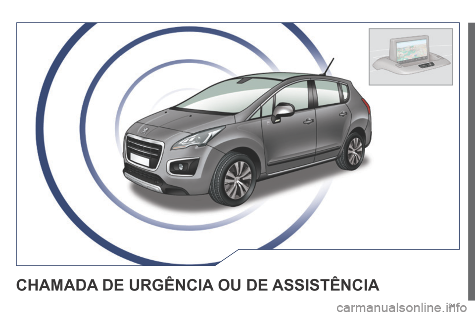 Peugeot 3008 Hybrid 4 2014  Manual do proprietário (in Portuguese) 241
CHAMADA DE URGÊNCIA OU DE ASSISTÊNCIA  