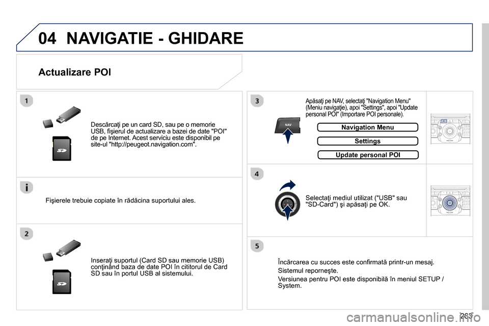 Peugeot 3008 Hybrid 4 2014  Manualul de utilizare (in Romanian) 04
NAV2ABC3DEF5JKL4GHI6MNO8TUV7PQRS9WXYZ0*#
1RADIO MEDIANAV TRAFFIC
SETUPADDR
BOOK
2ABC3DEF5JKL4GHI6MNO8TUV7PQRS9WXYZ0*#
1RADIO MEDIANAV TRAFFIC
SETUPADDR
BOOK
263
  NAVIGATIE - GHIDARE 
 
 
Descărca