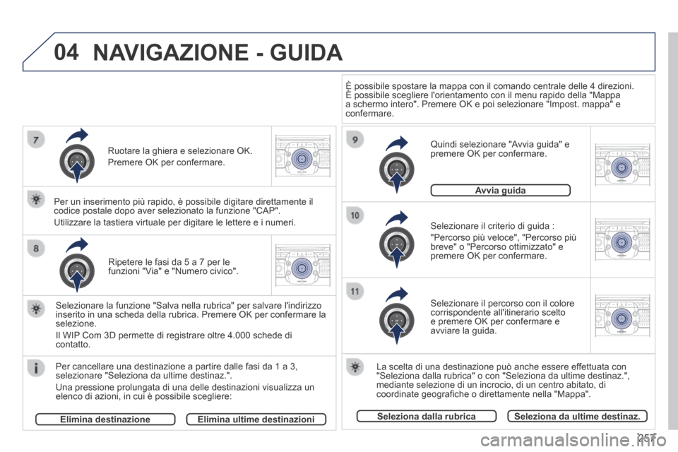 Peugeot 3008 Hybrid 4 2013.5  Manuale del proprietario (in Italian) 04
2ABC3DEF5JKL4GHI6MNO8TUV7PQR S9WXYZ0*#
1RADIO MEDIA NA
V TRAFFIC
SETUPADDR
BOOK
2ABC3DEF5JKL4GHI6MNO8TUV7PQR S9WXYZ0*#
1RADIO MEDIA NA
V TRAFFIC
SETUPADDR
BOOK
2ABC3DEF5JKL4GHI6MNO8TUV7PQR S9WXYZ0*