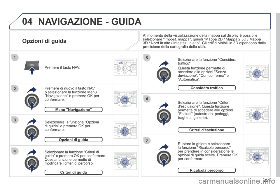 Peugeot 3008 Hybrid 4 2013.5  Manuale del proprietario (in Italian) 04
NAV2AB C3DEF5JKL4GHI6MNO8TUV7PQR S9WXYZ0*#
1RADIO MEDIA NA
V TRAFFIC
SETUPADDR
BOOK
2ABC3DEF5JKL4GHI6MNO8TUV7PQR S9WXYZ0*#
1RADIO MEDIA NA
V TRAFFIC
SETUPADDR
BOOK
2ABC3DEF5JKL4GHI6MNO8TUV7PQR S9WX