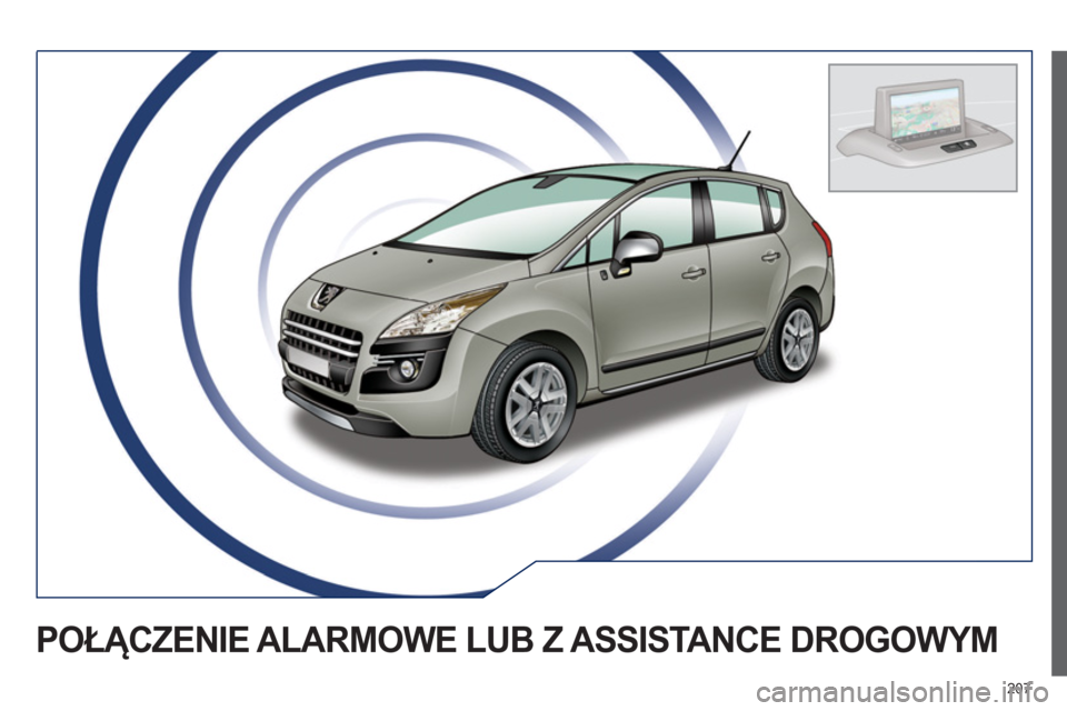 Peugeot 3008 Hybrid 4 2013  Instrukcja Obsługi (in Polish) 207
POŁĄCZENIE ALARMOWE LUB Z ASSISTANCE DROGOWYM 