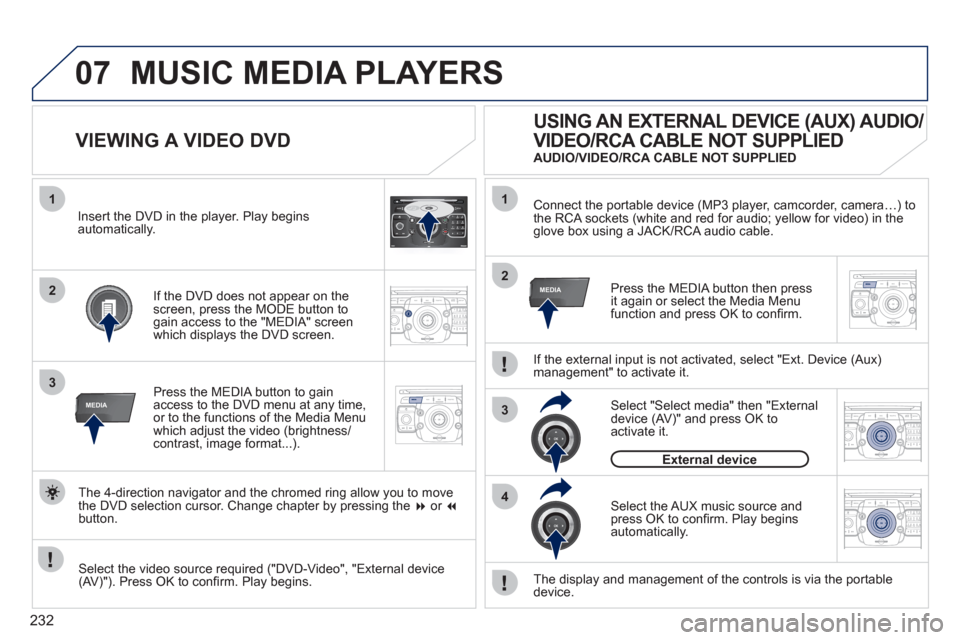 Peugeot 3008 Hybrid 4 2012  Owners Manual 232
07
1
3
MEDIA
2ABC3DEF5JKL4GHI6MNO8TUV7PQRS9WXYZ0*#
1RADIO MEDIANAV ESC TRAFFIC
SETUPADDR
BOOK
2
1
3
4
2MEDIA
2ABC3DEF5JKL4GHI6MNO8TUV7PQRS9WXYZ0*#
1RADIO MEDIANAV ESC TRAFFIC
SETUPADDR
BOOK
2ABC3D