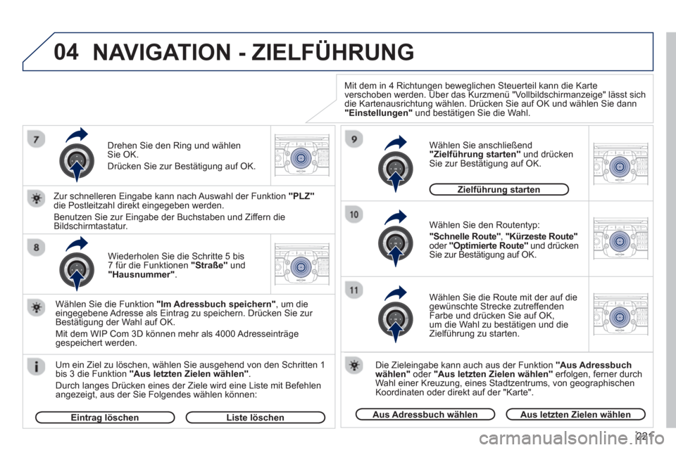Peugeot 3008 Hybrid 4 2012  Betriebsanleitung (in German) 221
04
2ABC3DEF5JKL4GHI6MNO8TUV7PQRS9WXYZ0*#
1RADIO MEDIANAV ESC TRAFFIC
SETUPADDR
BOOK
2ABC3DEF5JKL4GHI6MNO8TUV7PQRS9WXYZ0*#
1RADIO MEDIANAV ESC TRAFFIC
SETUPADDR
BOOK
2ABC3DEF5JKL4GHI6MNO8TUV7PQRS9W
