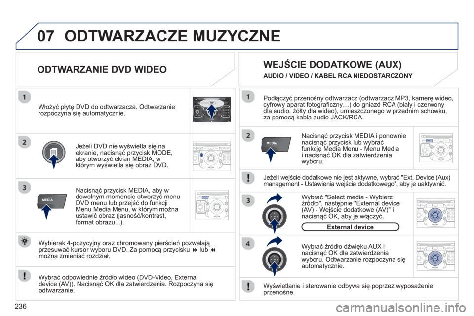 Peugeot 3008 Hybrid 4 2012  Instrukcja Obsługi (in Polish) 236
07
MEDIA
2ABC3DEF5JKL4GHI6MNO8TUV7PQRS9WXYZ0*#
1RADIO MEDIANAV ESC TRAFFIC
SETUPADDR
BOOK
MEDIA
2ABC3DEF5JKL4GHI6MNO8TUV7PQRS9WXYZ0*#
1RADIO MEDIANAV ESC TRAFFIC
SETUPADDR
BOOK
2ABC3DEF5JKL4GHI6MN