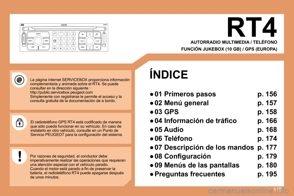 Peugeot 307 Break 2007.5 Manual del propietario (in Spanish) 155
S
O S SOURCE
MODE BAND ESC
2
abc
5
jkl
8
tuv 3
def
6
mno
9
wxyz
1 4
ghi
7
pqrs
0 # MENU LIST
TA
PTY
DARK
La página internet SERVICEBOX proporciona informaci ón
complementaria y animada sobre e Peugeot 307 Break 2007.5 Manual del propietario (in Spanish) 155
S
O S SOURCE
MODE BAND ESC
2
abc
5
jkl
8
tuv 3
def
6
mno
9
wxyz
1 4
ghi
7
pqrs
0 # MENU LIST
TA
PTY
DARK
La página internet SERVICEBOX proporciona informaci ón
complementaria y animada sobre e