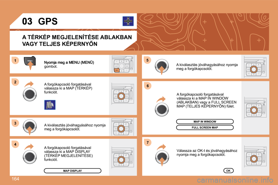 Peugeot 307 Break 2007.5  Kezelési útmutató (in Hungarian) 164
ESC
MENU LIST
MENU
ESC
MENU LIST
ESC
LIST
MENU
11
22
33
44
�5�5
�6�6
�7�7
ESC
MENU LIST
�g�o�m�b�o�t�.� 
� �A� �k�i�v�á�l�a�s�z�t�á�s� �j�ó�v�á�h�a�g�y�á�s�á�h�o�z� �n�y�o�m�j�a� �m�e�g� �a�