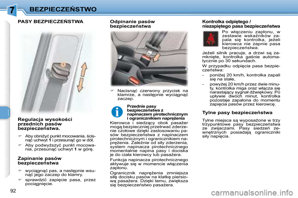 Peugeot 307 Break 2007.5  Instrukcja Obsługi (in Polish) �B�E�Z�P�I�E�C�Z�E0�S�T�W�O
�9�2
� � � �R�e�g�u�l�a�c�j�a� �w�y�s�o�k�o;�c�i�  
�p�r�z�e�d�n�i�c�h� �p�a�s�ó�w� 
�b�e�z�p�i�e�c�z�e1�s�t�w�a�.�  
   
�   
�A�b�y� �o�b�n�iG�y�ć� �p�u�n�k�t� �