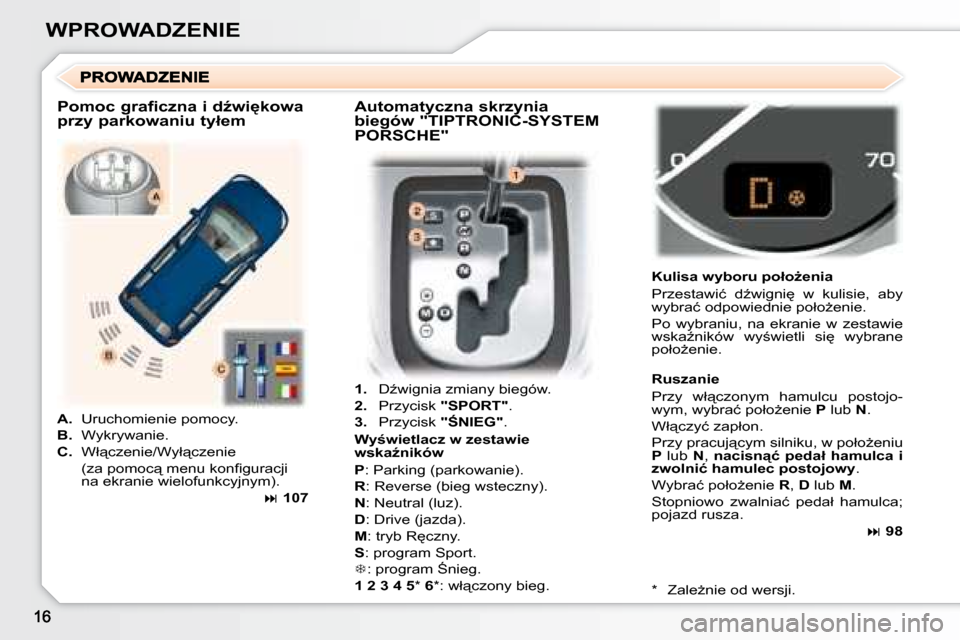 Peugeot 307 Break 2007.5  Instrukcja Obsługi (in Polish) �W�P�R�O�W�A�D�Z�E�N�I�E   
1. � �  �DE�w�i�g�n�i�a� �z�m�i�a�n�y� �b�i�e�g�ó�w�.� 
  
2. � �  �P�r�z�y�c�i�s�k� �  �"�S�P�O�R�T�"� �.� 
  
3. � �  �P�r�z�y�c�i�s�k� �  �":�N�I�E�G�"� �.� �  � � �K