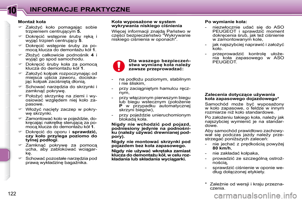 Peugeot 307 Break 2007.5  Instrukcja Obsługi (in Polish) 10INFORMACJE PRAKTYCZNE
122
� � � �M�o�n�t�aG� �k�o�ł�a� �  
   
� � �  �Z�a�ł�oG�y�ć�  �k�o�ł�o�  �p�o�m�a�g�a�j"�c�  �s�o�b�i�e� 
�t�r�z�p�i�e�n�i�e�m� �c�e�n�t�r�u�j"�c�y�m� �  5.  
  
�