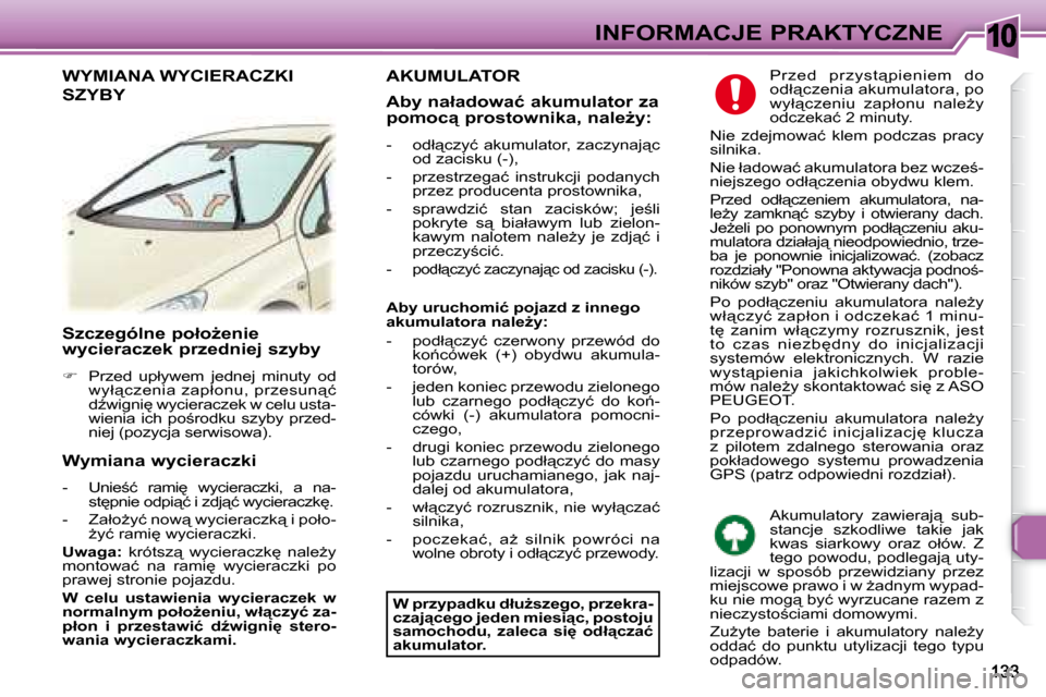 Peugeot 307 Break 2007.5  Instrukcja Obsługi (in Polish) 10INFORMACJE PRAKTYCZNE
� � � �S�z�c�z�e�g�ó�l�n�e� �p�o�ł�oG�e�n�i�e�  
�w�y�c�i�e�r�a�c�z�e�k� �p�r�z�e�d�n�i�e�j� �s�z�y�b�y�  
   
� � �  �P�r�z�e�d�  �u�p�ł�y�w�e�m�  �j�e�d�n�e�j�  �m�i�n