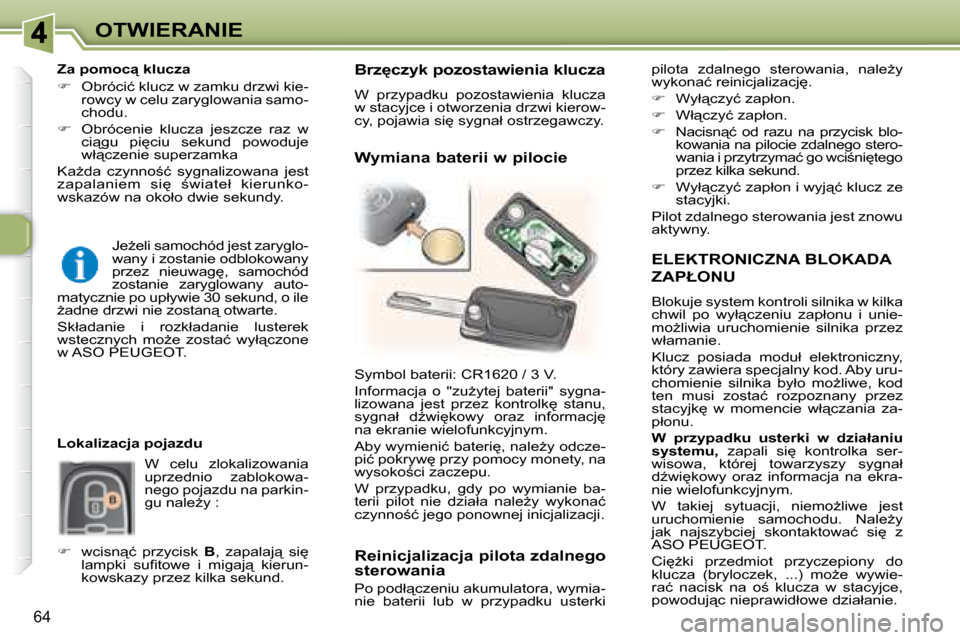 Peugeot 307 Break 2007.5  Instrukcja Obsługi (in Polish) OTWIERANIE
64
  ELEKTRONICZNA BLOKADA 
�Z�A�P�Ł�O�N�U� 
� �B�l�o�k�u�j�e� �s�y�s�t�e�m� �k�o�n�t�r�o�l�i� �s�i�l�n�i�k�a� �w� �k�i�l�k�a�  
�c�h�w�i�l�  �p�o�  �w�y�ł"�c�z�e�n�i�u�  �z�a�p�ł�o�n�u