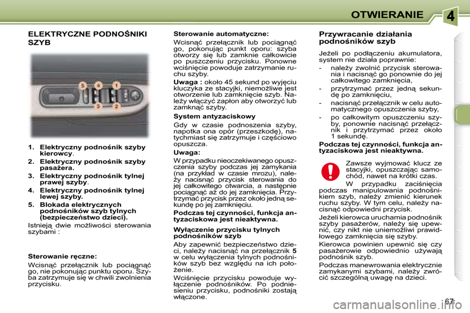 Peugeot 307 Break 2007.5  Instrukcja Obsługi (in Polish) OTWIERANIE
67
   
�1�.     �E�l�e�k�t�r�y�c�z�n�y� �p�o�d�n�o;�n�i�k� �s�z�y�b�y�  
�k�i�e�r�o�w�c�y � �.� 
  
�2�.     �E�l�e�k�t�r�y�c�z�n�y� �p�o�d�n�o;�n�i�k� �s�z�y�b�y� 
�p�a�s�aG�e�r�a�.   

