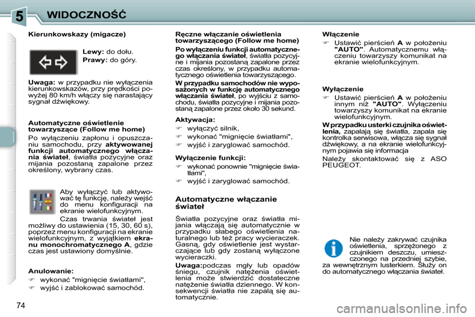 Peugeot 307 Break 2007.5  Instrukcja Obsługi (in Polish) �W�I�D�O�C�Z�N�O:�Ć
74
� � � �A�u�t�o�m�a�t�y�c�z�n�e� �w�ł"�c�z�a�n�i�e�  
;�w�i�a�t�e�ł�  
� :�w�i�a�t�ł�a�  �p�o�z�y�c�y�j�n�e�  �o�r�a�z�  ;�w�i�a�t�ł�a�  �m�i�- 
�j�a�n�i�a�  �w�ł"�c�