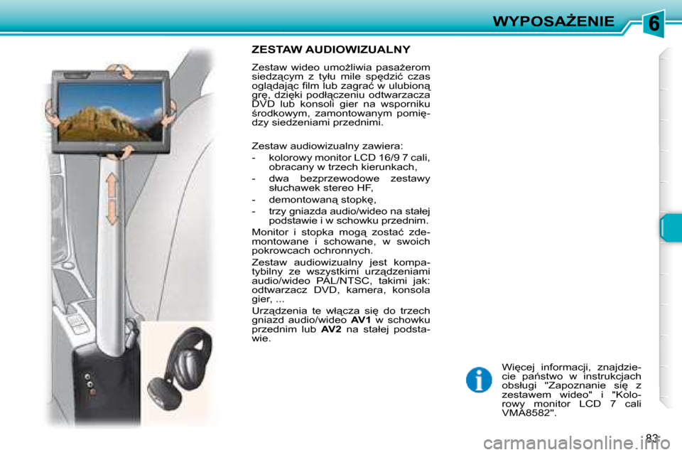 Peugeot 307 Break 2007.5  Instrukcja Obsługi (in Polish) �W�Y�P�O�S�AF�E�N�I�E
83
� �W�i
�c�e�j�  �i�n�f�o�r�m�a�c�j�i�,�  �z�n�a�j�d�z�i�e�- 
�c�i�e�  �p�a1�s�t�w�o�  �w�  �i�n�s�t�r�u�k�c�j�a�c�h� 
�o�b�s�ł�u�g�i�  �"�Z�a�p�o�z�n�a�n�i�e�  �s�i
�  �z