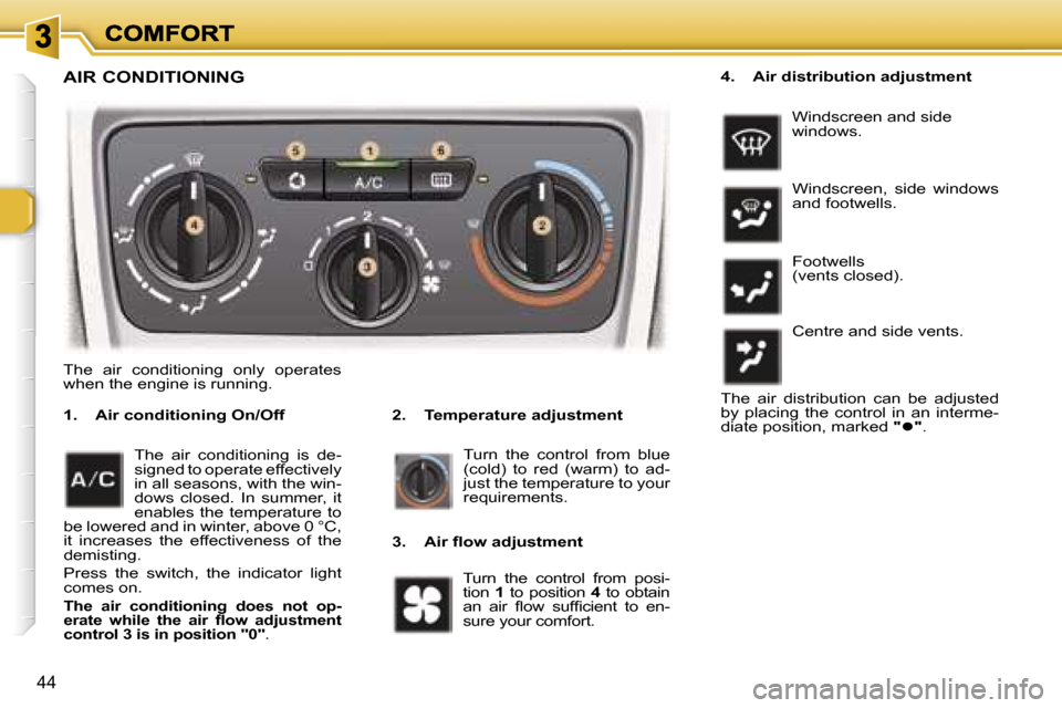 Peugeot 307 Break 2007 Service Manual �4�4
�A�I�R� �C�O�N�D�I�T�I�O�N�I�N�G
�2�.�  �T�e�m�p�e�r�a�t�u�r�e� �a�d�j�u�s�t�m�e�n�t�1�.�  �A�i�r� �c�o�n�d�i�t�i�o�n�i�n�g� �O�n�/�O�f�f
�T�u�r�n�  �t�h�e�  �c�o�n�t�r�o�l�  �f�r�o�m�  �b�l�u�e�