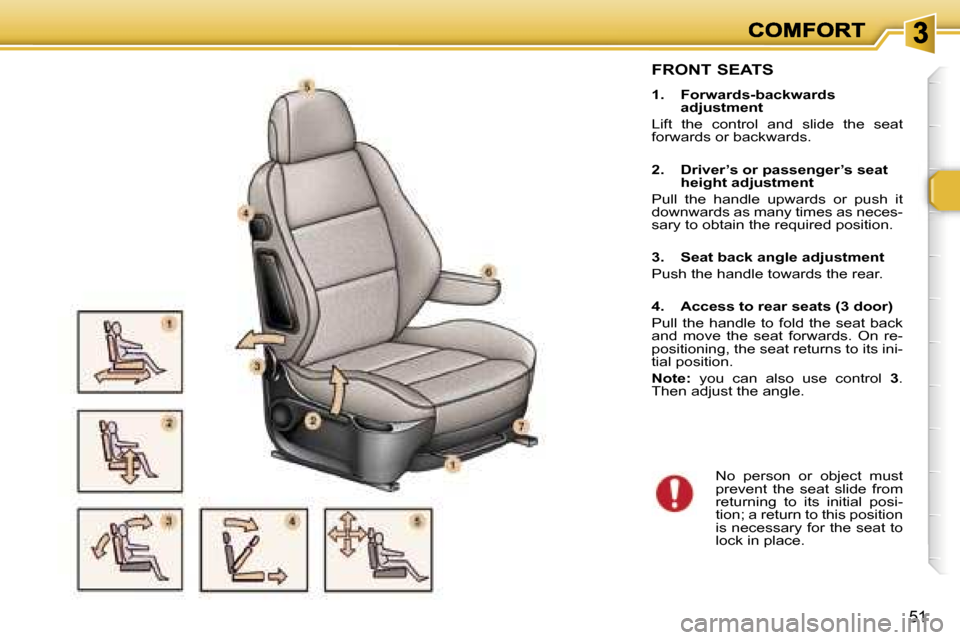 Peugeot 307 Break 2007 Workshop Manual �5�1
�F�R�O�N�T� �S�E�A�T�S
�1�.�  �F�o�r�w�a�r�d�s�-�b�a�c�k�w�a�r�d�s� �a�d�j�u�s�t�m�e�n�t
�L�i�f�t�  �t�h�e�  �c�o�n�t�r�o�l�  �a�n�d�  �s�l�i�d�e�  �t�h�e�  �s�e�a�t� �f�o�r�w�a�r�d�s� �o�r� �b�a