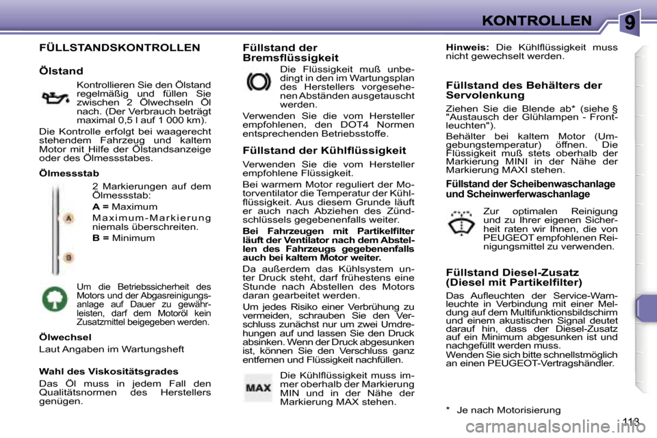Peugeot 307 Break 2007  Betriebsanleitung (in German) �1�1�3
�F�Ü�L�L�S�T�A�N�D�S�K�O�N�T�R�O�L�L�E�N
�2�  �M�a�r�k�i�e�r�u�n�g�e�n�  �a�u�f�  �d�e�m� �Ö�l�m�e�s�s�s�t�a�b�:� �2�  �M�a�r�k�i�e�r�u�n�g�e�n�  �a�u�f�  �d�e�m� �2�  �M�a�r�k�i�e�r�u�n�g�e�