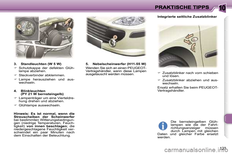 Peugeot 307 Break 2007  Betriebsanleitung (in German) �1�0
�1�2�3
��  �Z�u�s�a�t�z�b�l�i�n�k�e�r� �n�a�c�h� �v�o�r�n� �s�c�h�i�e�b�e�n� �u�n�d� �l�ö�s�e�n�.� 
��  �Z�u�s�a�t�z�b�l�i�n�k�e�r�  �a�b�z�i�e�h�e�n�  �u�n�d�  �a�u�s�-�w�e�c�h�s�e�l�n�.�
