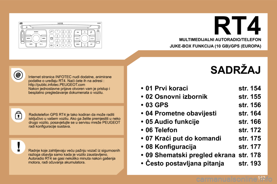 Peugeot 307 Break 2007  Vodič za korisnike (in Croatian) �1�5�3
�S
�O �S �S�O�U�R�C�E
�M�O�D�E �B�A�N�D �E�S�C
�2
�a�b�c
�5
�j�k�l
�8
�t�u�v �3
�d�e�f
�6
�m�n�o
�9
�w�x�y�z
�1 �4
�g�h�i
�7
�p�q�r�s
�0 �# �M�E�N�U �L�I�S�T
�T�A� 
�P�T�Y
�D�A�R�K�R�T�4
�M�U�L