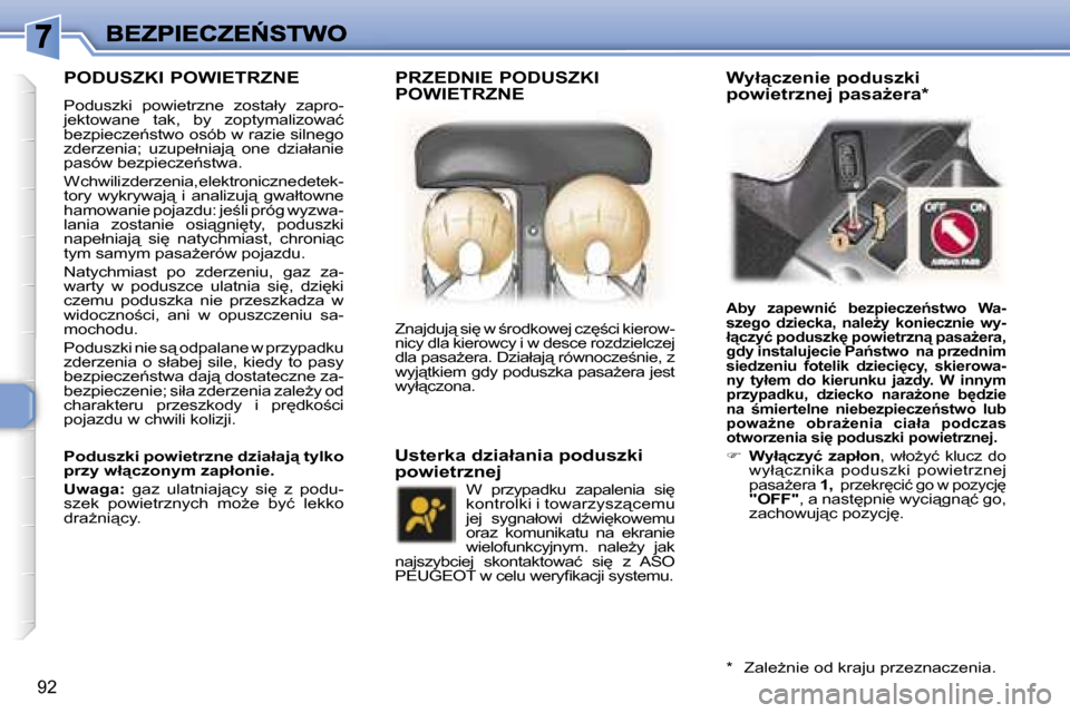 Peugeot 307 Break 2007  Instrukcja Obsługi (in Polish) �9�2
�P�O�D�U�S�Z�K�I� �P�O�W�I�E�T�R�Z�N�E
�P�o�d�u�s�z�k�i�  �p�o�w�i�e�t�r�z�n�e�  �z�o�s�t�a�ł�y�  �z�a�p�r�o�-�j�e�k�t�o�w�a�n�e�  �t�a�k�,�  �b�y�  �z�o�p�t�y�m�a�l�i�z�o�w�a�ć� �b�e�z�p�i�e�c