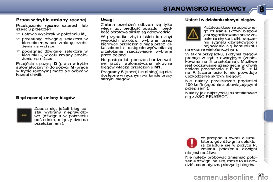 Peugeot 307 Break 2007  Instrukcja Obsługi (in Polish) �9�7
�P�r�a�c�a� �w� �t�r�y�b�i�e� �z�m�i�a�n�y� �r
�c�z�n�e�j
�P�r�z�e�ł"�c�z�a�n�i�e� �r
�c�z�n�e�  �c�z�t�e�r�e�c�h�  �l�u�b� �s�z�e;�c�i�u� �p�r�z�e�ł�oG�e1� �:
��  �u�s�t�a�w�i�ć� �w�